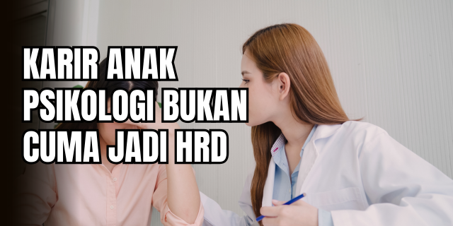 Bukan Cuma HRD! 7 Pilihan Karier Menarik Buat Anak Psikologi
